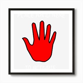 Place Hand Here To Activate Funny Video Gamer Art Print