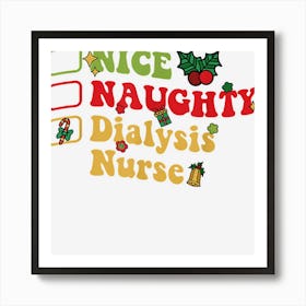 Groovy Nice Naughty Dialysis Nurse Christmas List Art Print