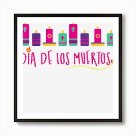 Prayer Candles Dia De Los Muertos Art Print