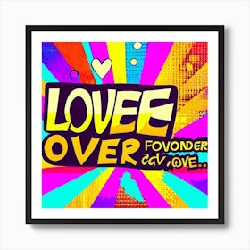 Lovee Over Favorder Love Art Print