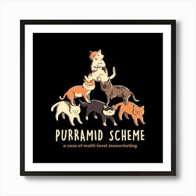 Purramid Scheme - Funny Cute Cat Gift 1 Art Print