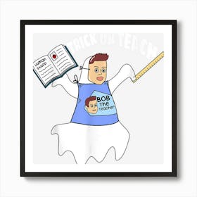 Trick Or Teach Ghost Wearing Teacher Costume Halloween Art Print