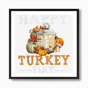 Thanksgiving Happy Turkey Day Pilgrim Cute Fall Season Art Print