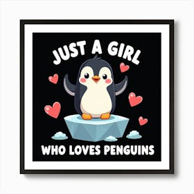 Just A Girl Who Loves Penguins Art Print