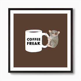 Coffee Freak Art Print