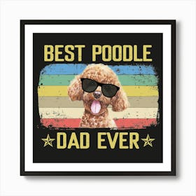 Vintage Best Poodle Dad Ever Dog Daddy Father S Day 01 Art Print