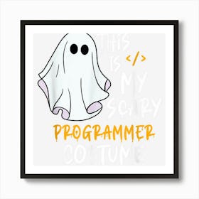 This Is My Scary Computer Programmer Costume Halloween Art Print