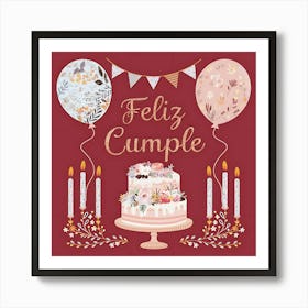 Feliz cumple and Feliz cumpleaños sign means Happy Birthday in Spanish language, Birthday party celebration gift with birthday cake candle colorful balloons best congratulation over light background wall artFeliz Cumple 36 Art Print