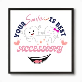 Smile Is Best Your Accessory Art Print