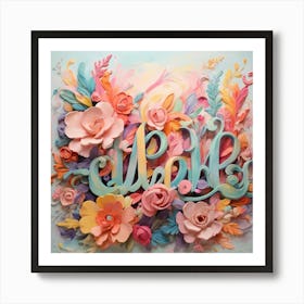 Flowers And Words Art Print