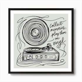 Collect Memories Play On Vinyl Art Print