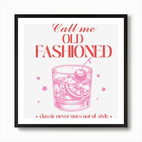 Call Me Old Fashioned Art Print