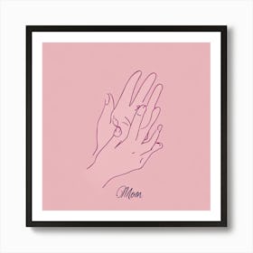 A Mother's Touch: Holding Hands Art Print