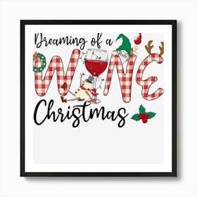 Dreaming Of A Wine Christmas Shirt Funny Drinking Gift Art Print