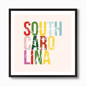 South Carolina Smiling Faces Beautiful Places Color Art Print