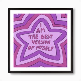 I Am The Best Version Of Myself Art Print