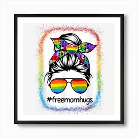 Women Free Mom Hugs Messy Bun Lgbt Lgbtq Lesbian Gay Pride Art Print