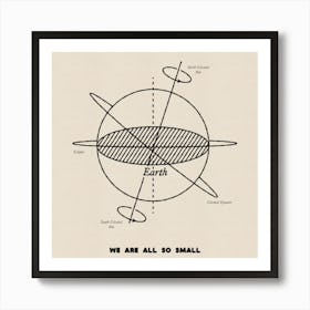 We Are All So Small Art Print