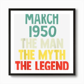 The Man Myth Legend 1950 March 72nd Birthday Gift For 72 Yea Art Print