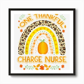 One Thankful Charge Nurse Rainbow Thanksgiving Art Print