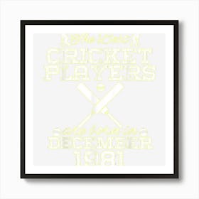 43 Year Old Birthday In December 1981 Best Cricket Players Art Print