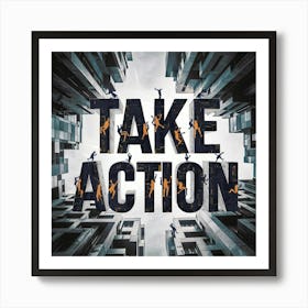 Take Action 1 Art Print