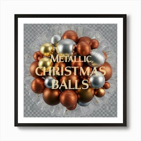 Metallic Christmas Balls Art Print