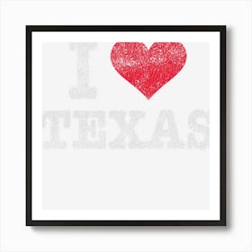 Distressed Retro I Love Texas Souvenir Gift Art Print