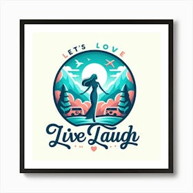 Let's Love Live Laugh 2 Art Print