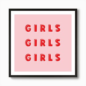 Girls Girls Girls Feminine Girl Power Quote Art Print