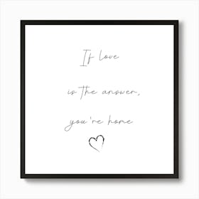 If Love Is The Answer, Girlfriend Gift Art Print