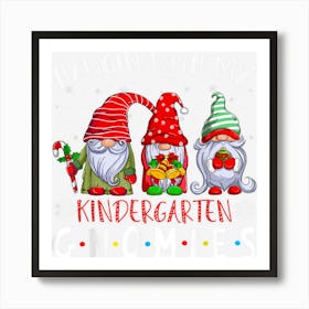 Hangin With My Kindergarten Gnomies Christmas Teacher Art Print