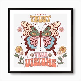 Trust Your Visions Art Print