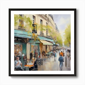 Paris Cafes.Cafe in Paris. spring season. Passersby. The beauty of the place. Oil colors.24 Art Print