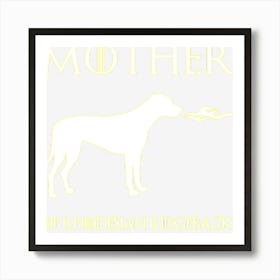 Hot Trend Mother Of Rhodesian Ridgebacks Unrivaled Mothers Day Art Print