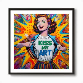 Kiss My Art Art Print