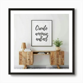 Create An Amazing Wardrobe Art Print