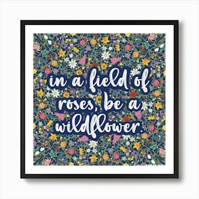 Be a wildflower Art Print