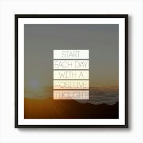 Start Each Day With A Positive Thought Art Print