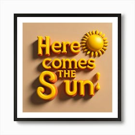 Here Comes The Sun 3D Art Print