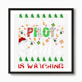 Be Nice To The Pilot Santa Is Watching Pilot Christmas Art Print