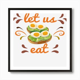 Let Us Eat Kdopn Art Print