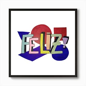 Feliz! | Street Art 3D Style Art Print