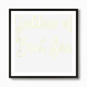 Goddess Of Boat Sex Art Print