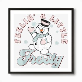 Feelin A Little Frosty Funny Snowman Christmas Vintage Retro Art Print