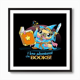 I Love Adventures On Books Art Print