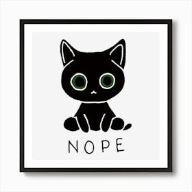 Black Cat With Green Eyes Says Nope Art Print