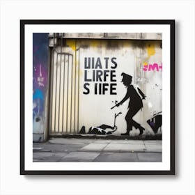 Banksy - Life is Short - Street Art - Glass Printing Wall Art - Graffiti - Home Decor - Gift Idea - Tempered Glass Wall Art - Printing Glass 1 Art Print