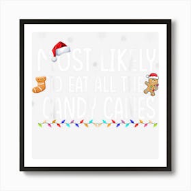 Most Likely To Eat All The Candy Canes Family Christmas Art Print