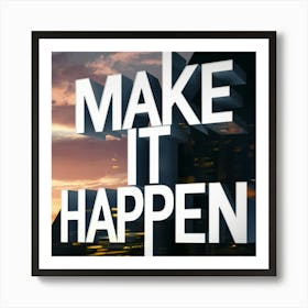 Make It Happen 3 Art Print